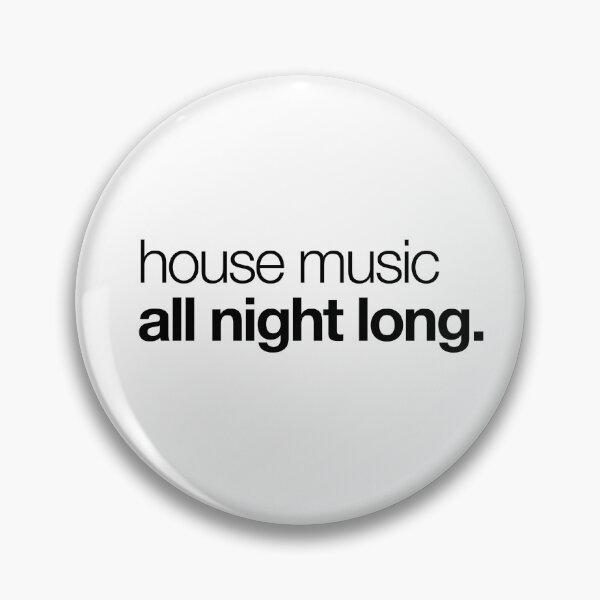 Item preview, House Music All Night Long designed and sold by PhatHaus.