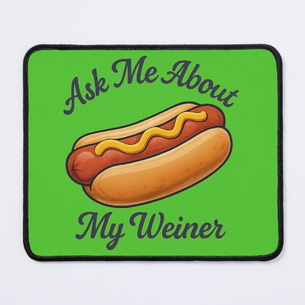 Item preview, Ask Me About My Weiner Funny Hot Dog Design, Featuring Buns and Mustard designed and sold by sjm98126.