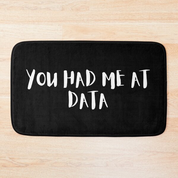Item preview, You had me at data designed and sold by teesaurus.