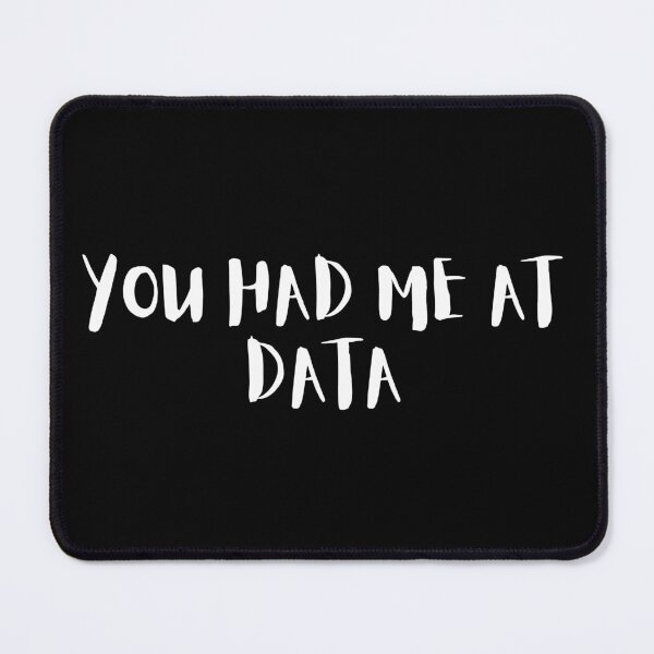 Item preview, You had me at data designed and sold by teesaurus.