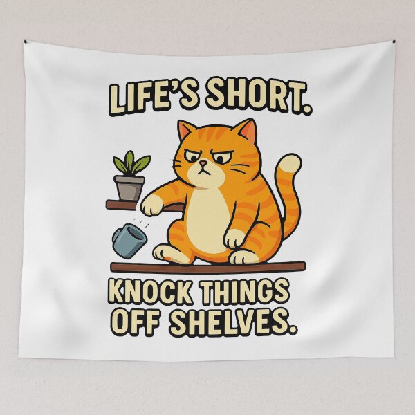 Item preview, Life’s Short – Knock Things Off Shelves Cat Meme designed and sold by FriskySloths.
