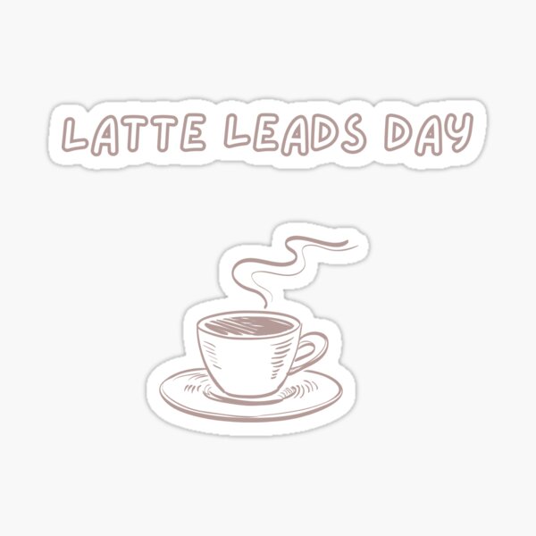 Item preview, Latte Leads Day designed and sold by Mooraaree.