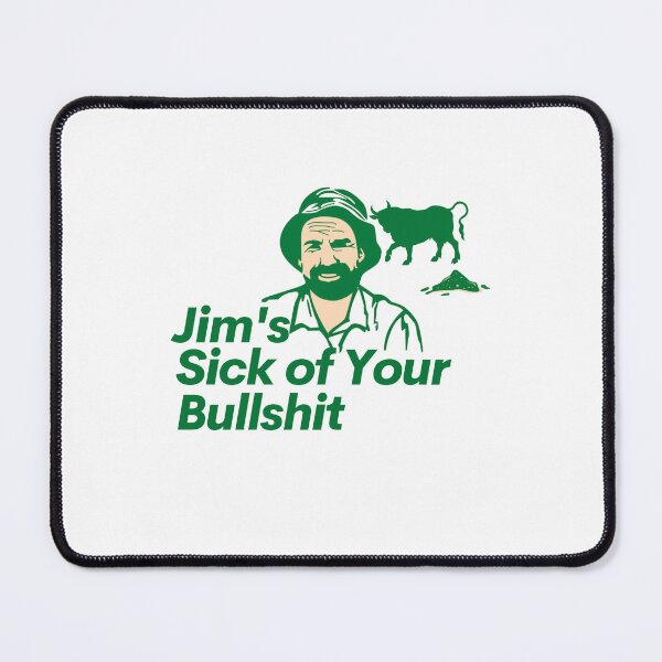 Item preview, Jim's Sick of Your Bullshit - Jim's Mowing designed and sold by Simontology.