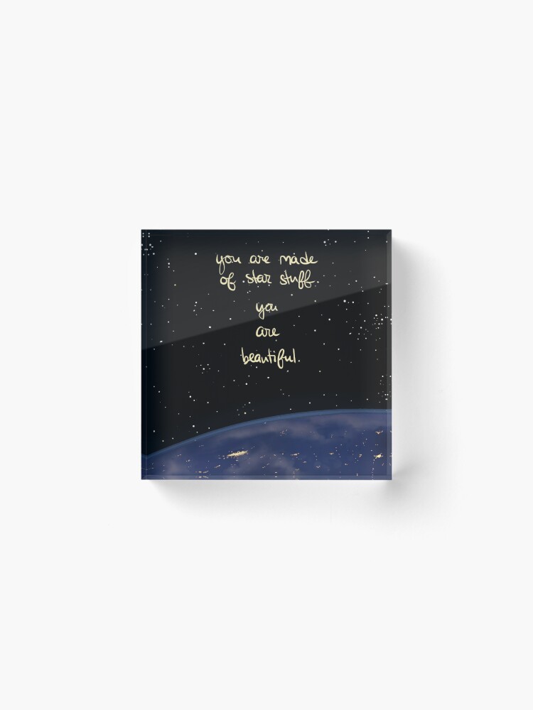 Thumbnail 2 of 5, Acrylic Block, "You Are Made of Star Stuff" designed and sold by thelatestkate.