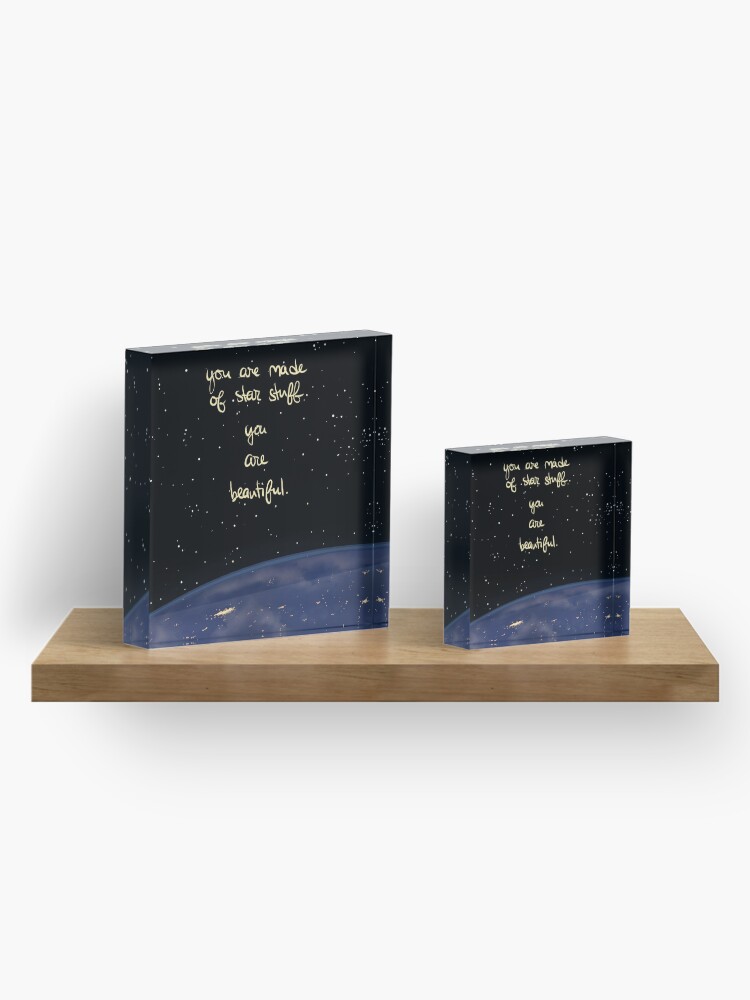Alternate view of "You Are Made of Star Stuff" Acrylic Block