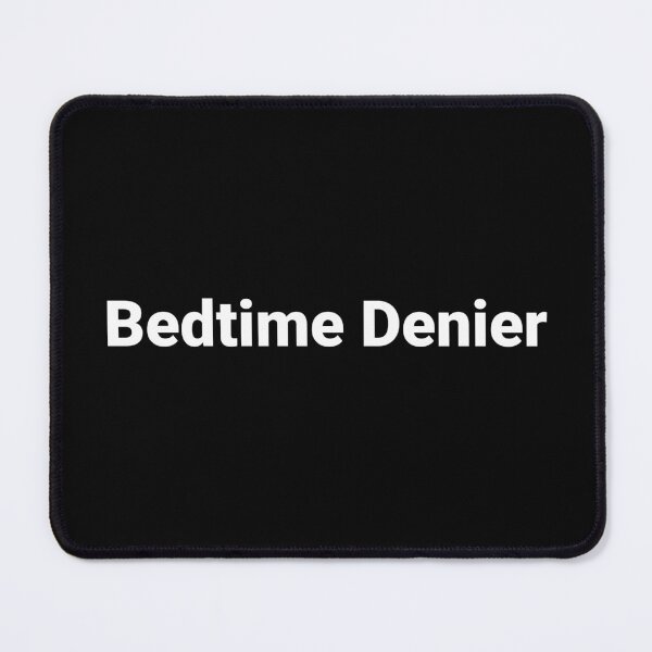 Item preview, Bedtime Denier designed and sold by Text-based T-Shirts and Gifts.