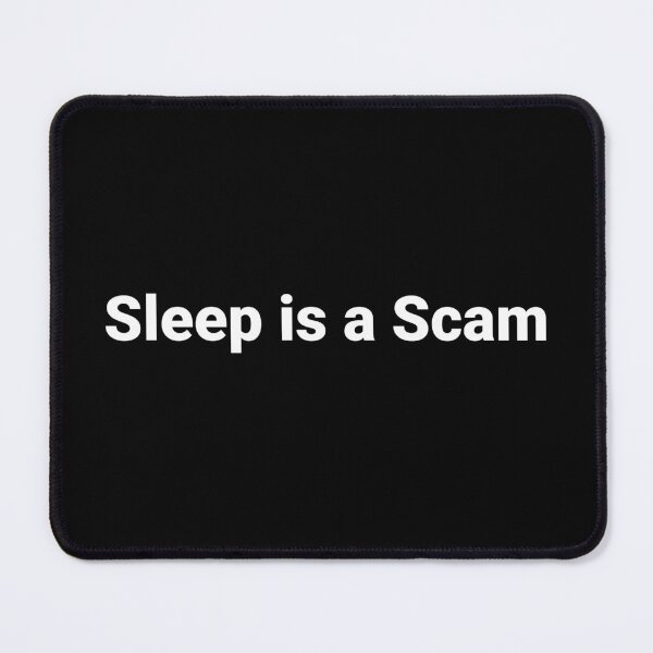 Item preview, Sleep is a Scam designed and sold by Text-based T-Shirts and Gifts.