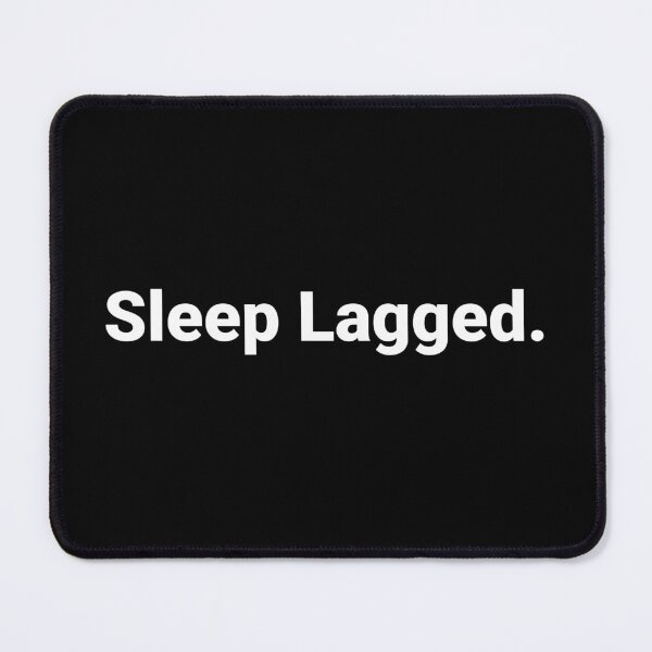 Item preview, Sleep Lagged. designed and sold by Text-based T-Shirts and Gifts.