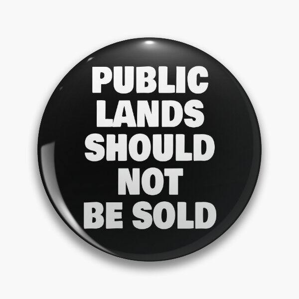 Item preview, Public Lands Should Not Be Sold! designed and sold by EstelleStar.