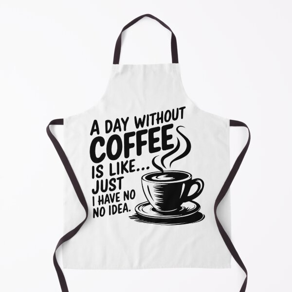 Item preview, A day without coffee is like... Just kidding, I have no idea designed and sold by Crazychoosee.
