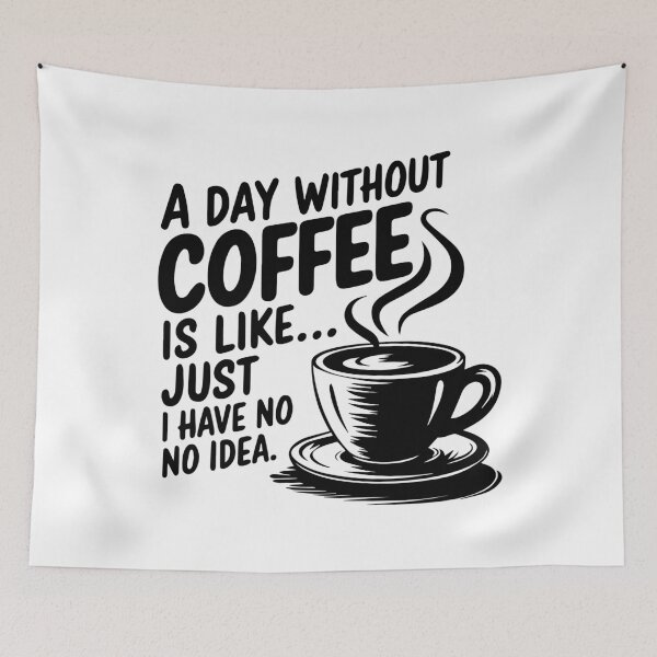 Item preview, A day without coffee is like... Just kidding, I have no idea designed and sold by Crazychoosee.