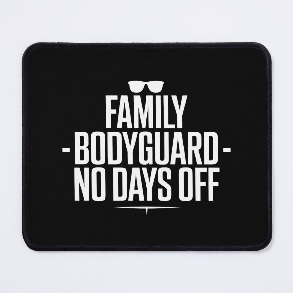 Item preview, Family Bodyguard – No Days Off designed and sold by SignumShop.