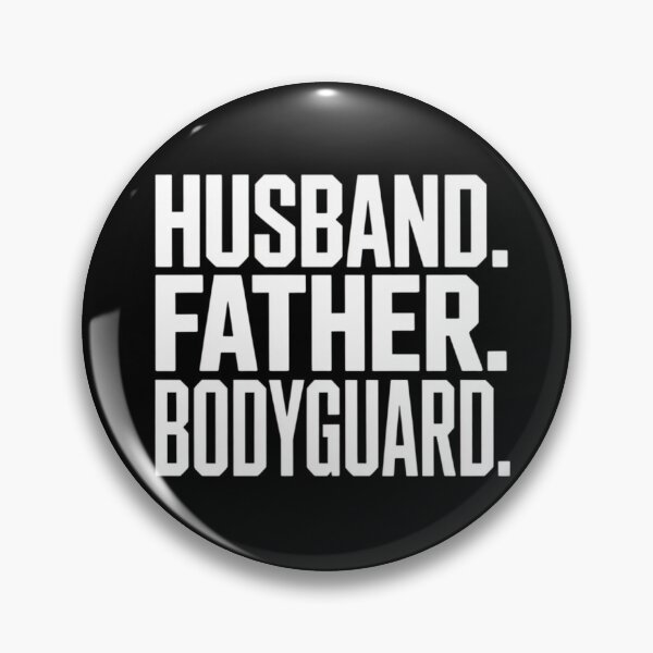 Item preview, Husband. Father. Bodyguard. designed and sold by SignumShop.