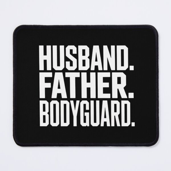 Item preview, Husband. Father. Bodyguard. designed and sold by SignumShop.
