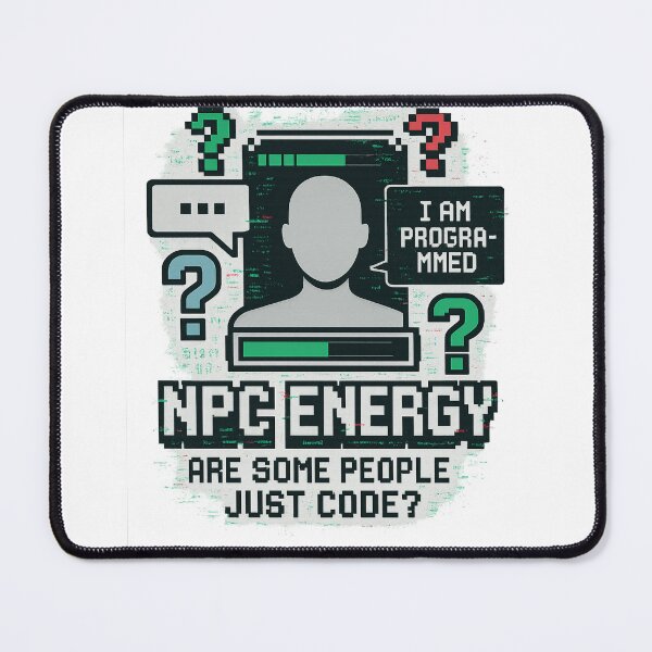 Artikelvorschau, NPC-Energie: Sind manche Leute einfach nur Code? entworfen und verkauft von Aube11.