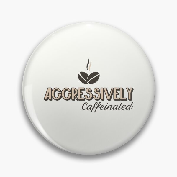 Item preview, Aggressively Caffeinated designed and sold by musthavewords.