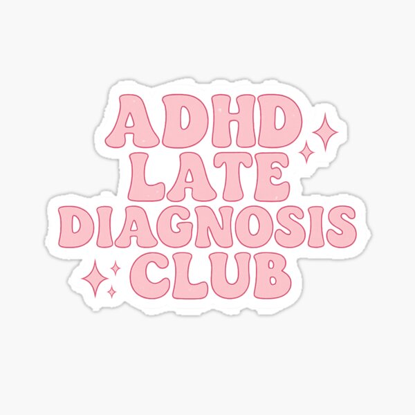 Item preview, ADHD Late Diagnosis Club Pink designed and sold by ChaosGremlins.