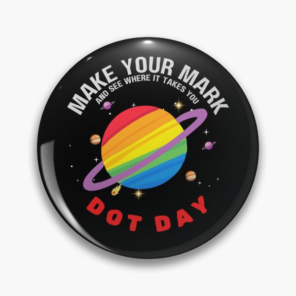 Item preview, MAKE YOUR MARK AND SEE WHERE IT TAKES YOU DOT DAY perfect design designed and sold by kazoart.