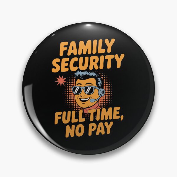 Item preview, Family Security – Full Time, No Pay designed and sold by SignumShop.