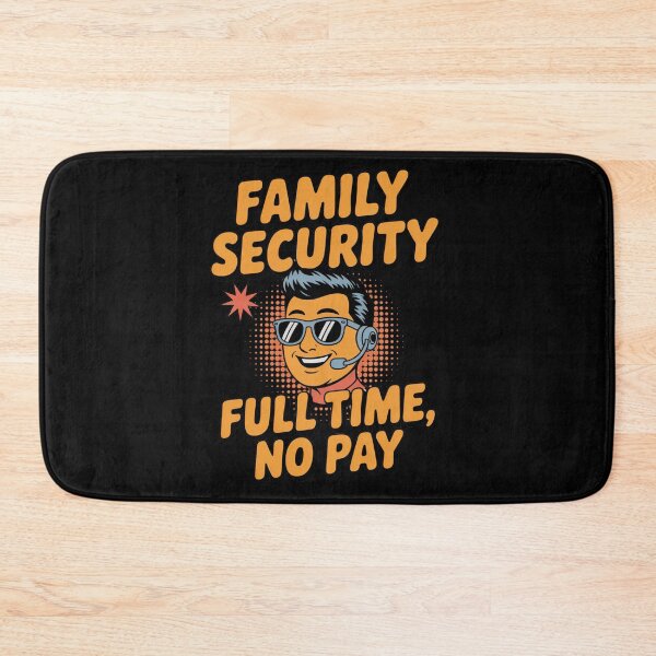 Item preview, Family Security – Full Time, No Pay designed and sold by SignumShop.