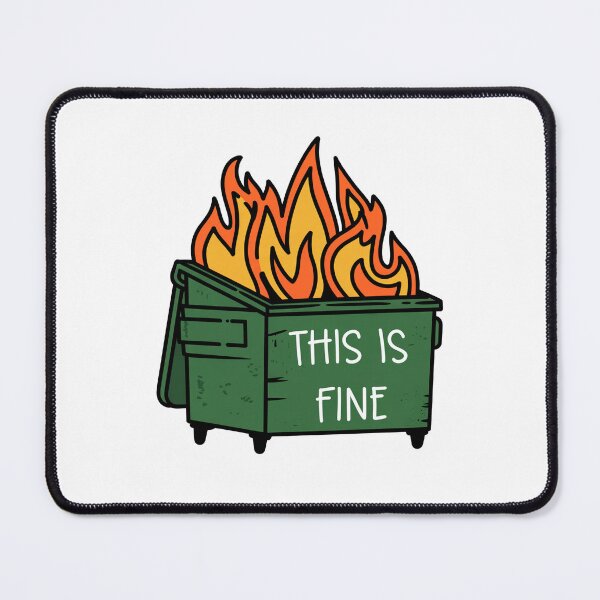 Item preview, Dumpster Fire Meme – This Is Fine Edition designed and sold by MonkiFlipp.