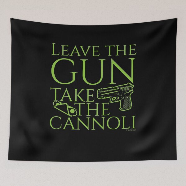 Item preview, Leave The Gun Take The Cannoli designed and sold by TomGiantDesigns.