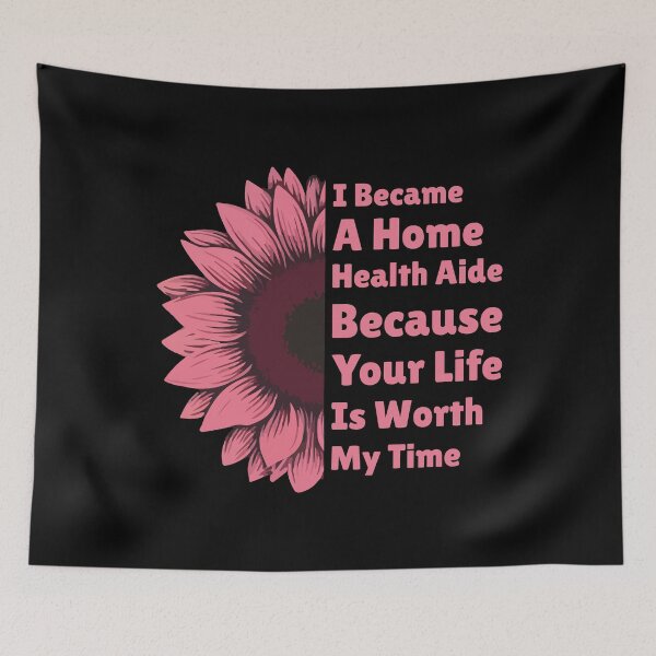 Item preview, I Became A Home Health Aide Because Your Life Is Worth Time designed and sold by Stick-Artistry.