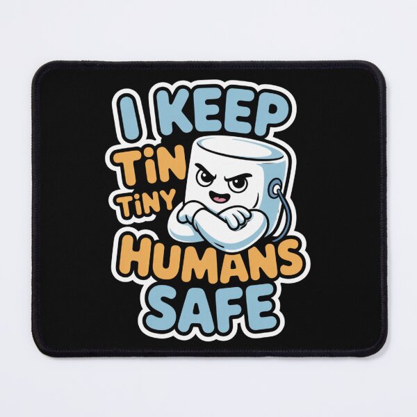 Item preview, I Keep Tiny Humans Safe designed and sold by SignumShop.