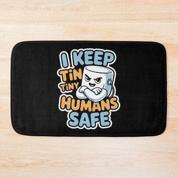 Item preview, I Keep Tiny Humans Safe designed and sold by SignumShop.