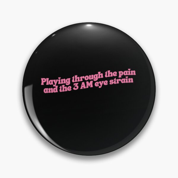 Item preview, Playing through the pain and the 3 am eye strain designed and sold by Shubi.