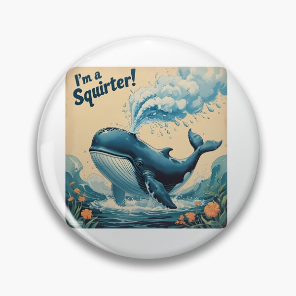 Item preview, I'm a squirter! designed and sold by NicMacTees.