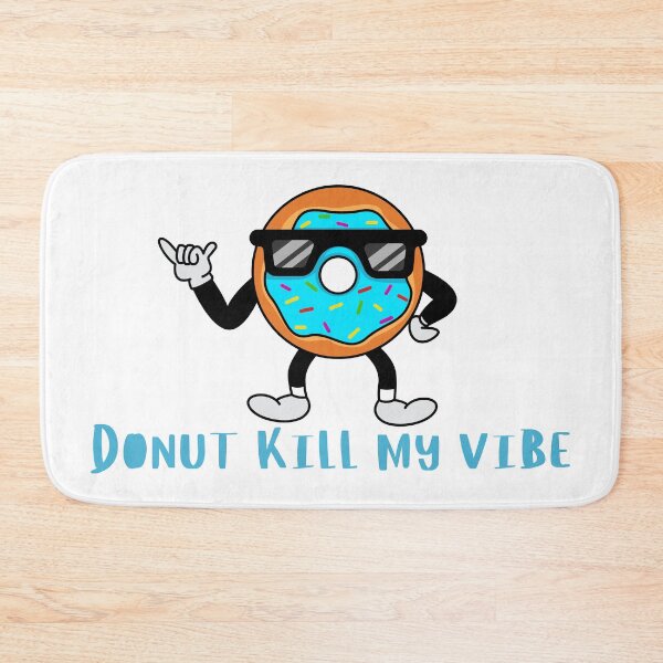Item preview, Foodie Quote Pun Humor - Donut Kill My Vibe designed and sold by holaitssher.