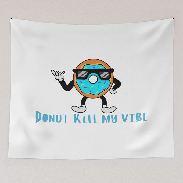 Item preview, Foodie Quote Pun Humor - Donut Kill My Vibe designed and sold by holaitssher.