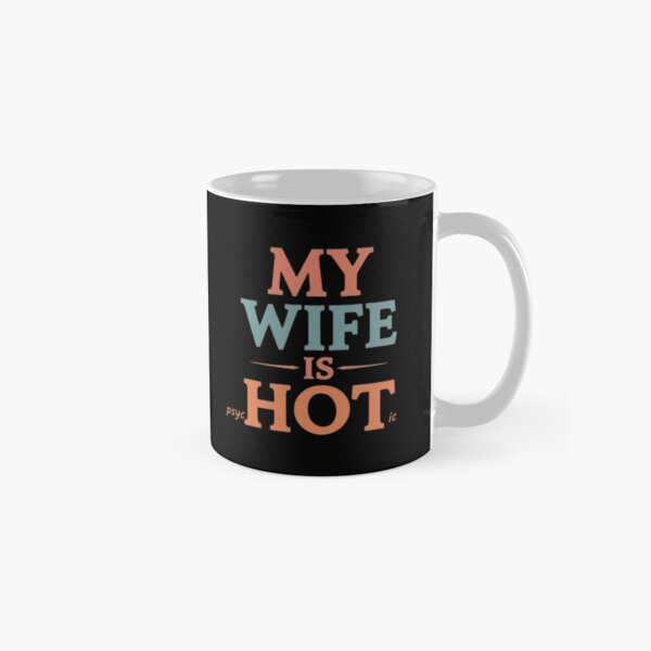 Item preview, My Wife is HOT designed and sold by angoma.
