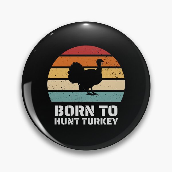 Item preview, Born to Hunt Turkey designed and sold by musthavewords.