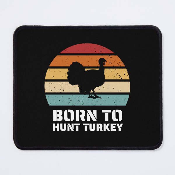 Item preview, Born to Hunt Turkey designed and sold by musthavewords.