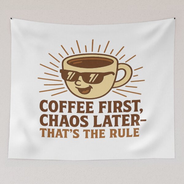 Item preview, Coffee First, Chaos Later – That’s The Rule designed and sold by ‏Designly Yours‏.