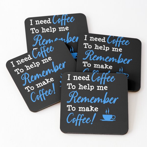 Item preview, I Need Coffee to Help Me Remember to Make Coffee! – The Ultimate Morning Motto designed and sold by DLawsonDesigns.