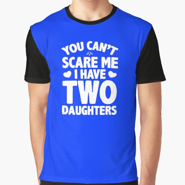 Item preview, You Can't Scare Me I Have Two Daughters, Dad Gifts, Husband Gift, Father's Day Gift, Gift for him, Gift for Father, Valentine Gift, Dad Gift designed and sold by DesignDenDo.