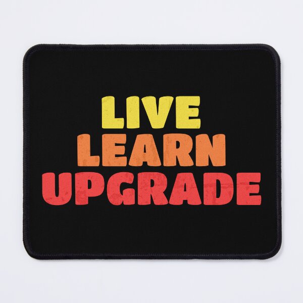 Item preview, live learn upgrade motivational inspirational quote designed and sold by KHWD.