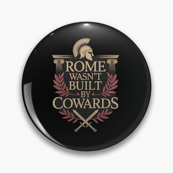 Item preview, Rome wasnt built by Cowards designed and sold by Dilwish5.