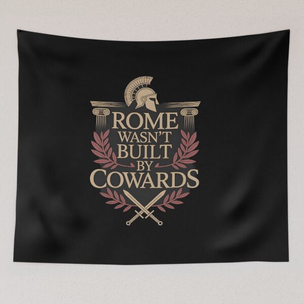 Item preview, Rome wasnt built by Cowards designed and sold by Dilwish5.