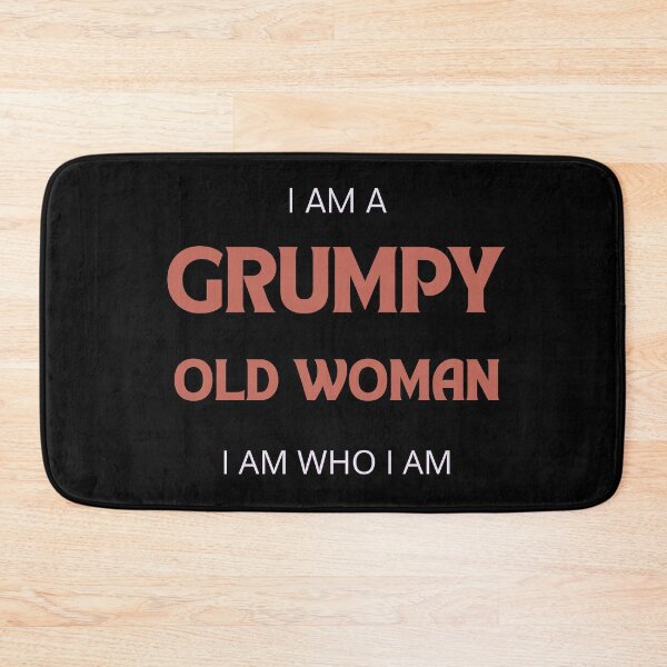 Item preview, I AM A GRUMPY OLd WOMAN, I AM WHO I AM designed and sold by Klaudesign.