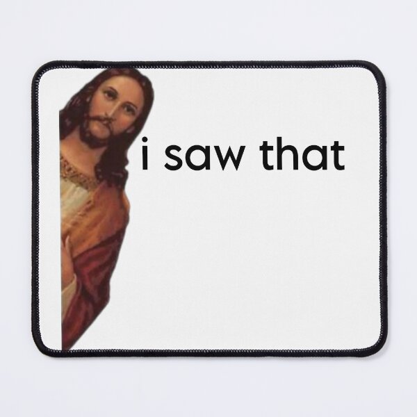 Item preview, Funny jesus i saw that meme designed and sold by vyascreations.