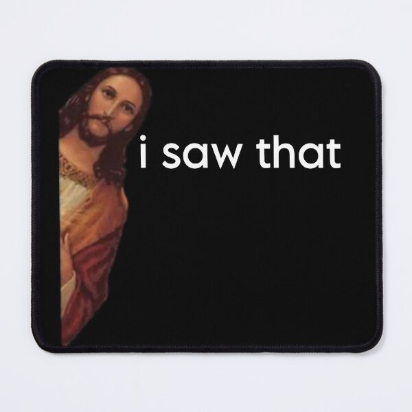 Item preview, Funny jesus i saw that meme designed and sold by vyascreations.