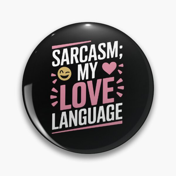 Item preview, Sarcasm my Love Language designed and sold by Dilwish5.