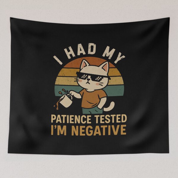 Item preview, I Had My Patience Tested I'm Negative! designed and sold by DemureArtsy.