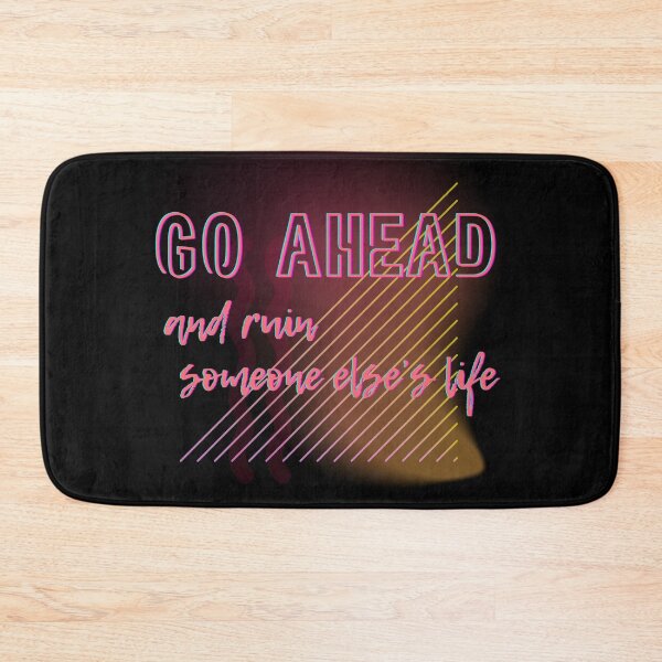 Item preview, GO AHEAD and ruin someone else's life designed and sold by InGFocus.