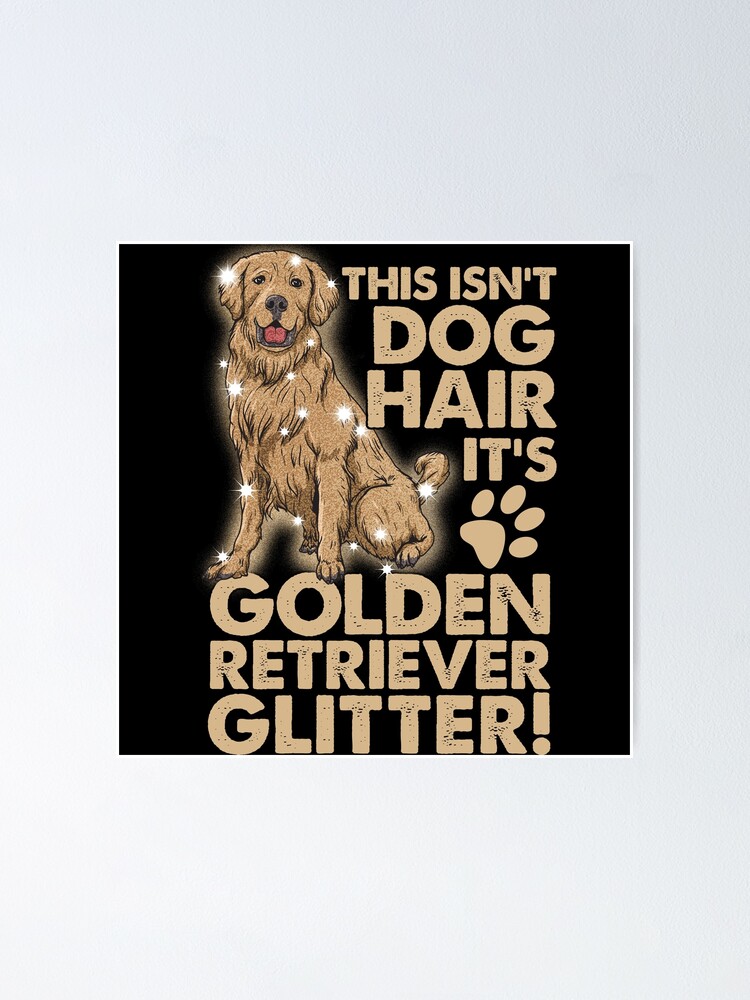 This Isn't Dog Hair It's Golden Retriever Glitter T Shirt This Isn't Dog Hair It's Golden Retriever Glitter T Shirt