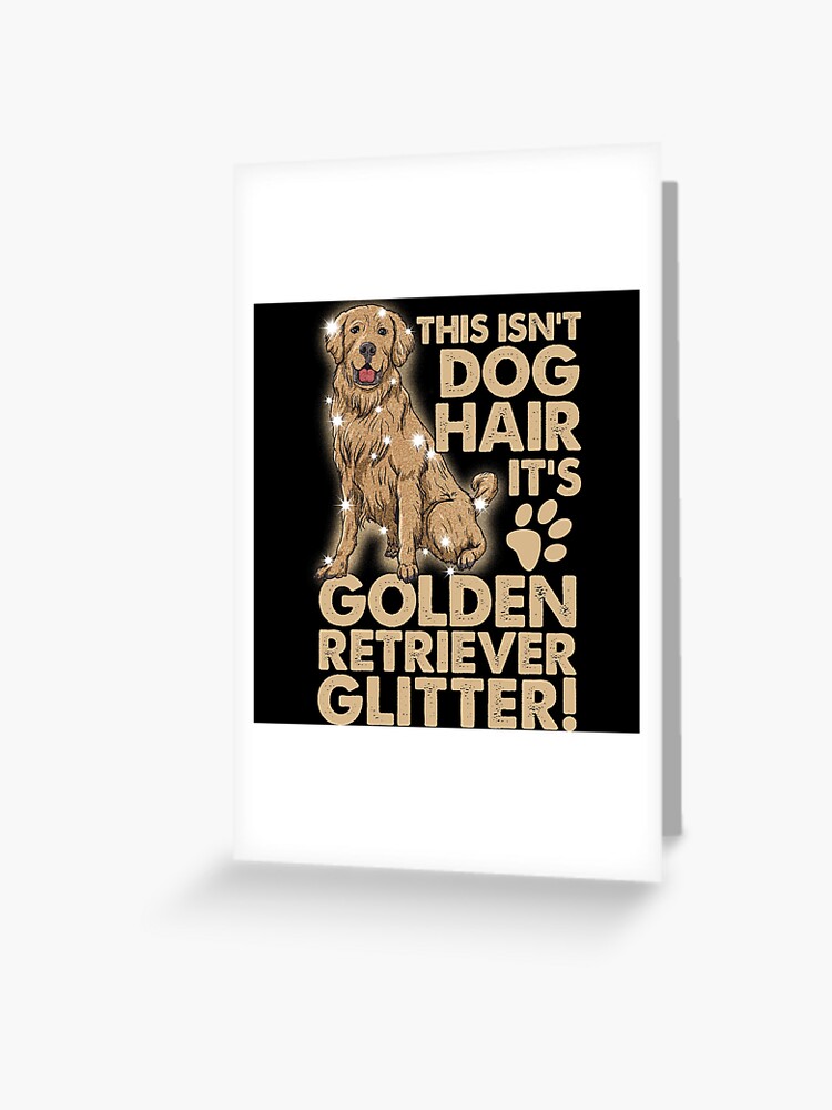 This Isn't Dog Hair It's Golden Retriever Glitter T Shirt This Isn't Dog Hair It's Golden Retriever Glitter T Shirt